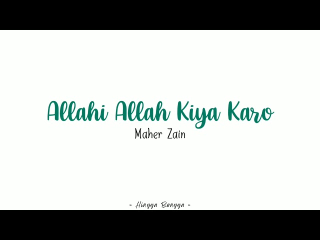 Maher Zain - Allahi Allah Kiya Karo [Lirik u0026 Terjemahan] class=