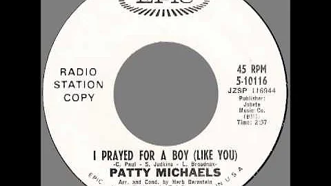 Patty Michaels  I Prayed For A Boy (Like You) (Epi...