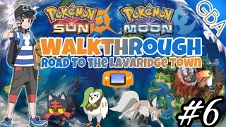 Pokemon Sun & Moon GBA Walkthrough Part 6 - Road To The Lavaridge Town