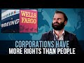 Corporations have more rights than people some more news