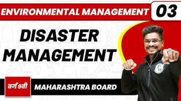 ENVIRONMENTAL MANAGEMENT 03| Disaster Management & First Aid | Biology | Class 9th/Maharashtra Board