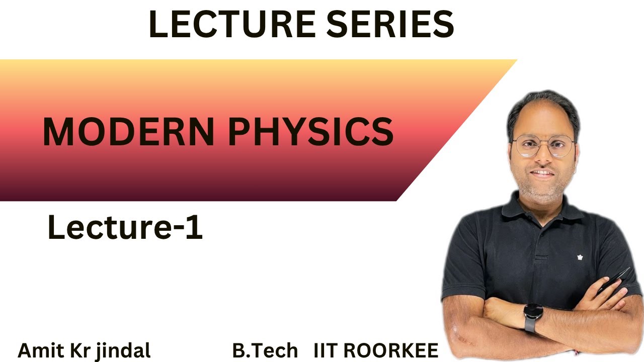 MODERN PHYSICS LECTURE 1