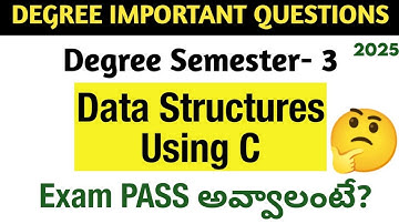 Degree Semester 3 - Data Structures Using C Most Important Questions How to PASS Ds using C UGExams