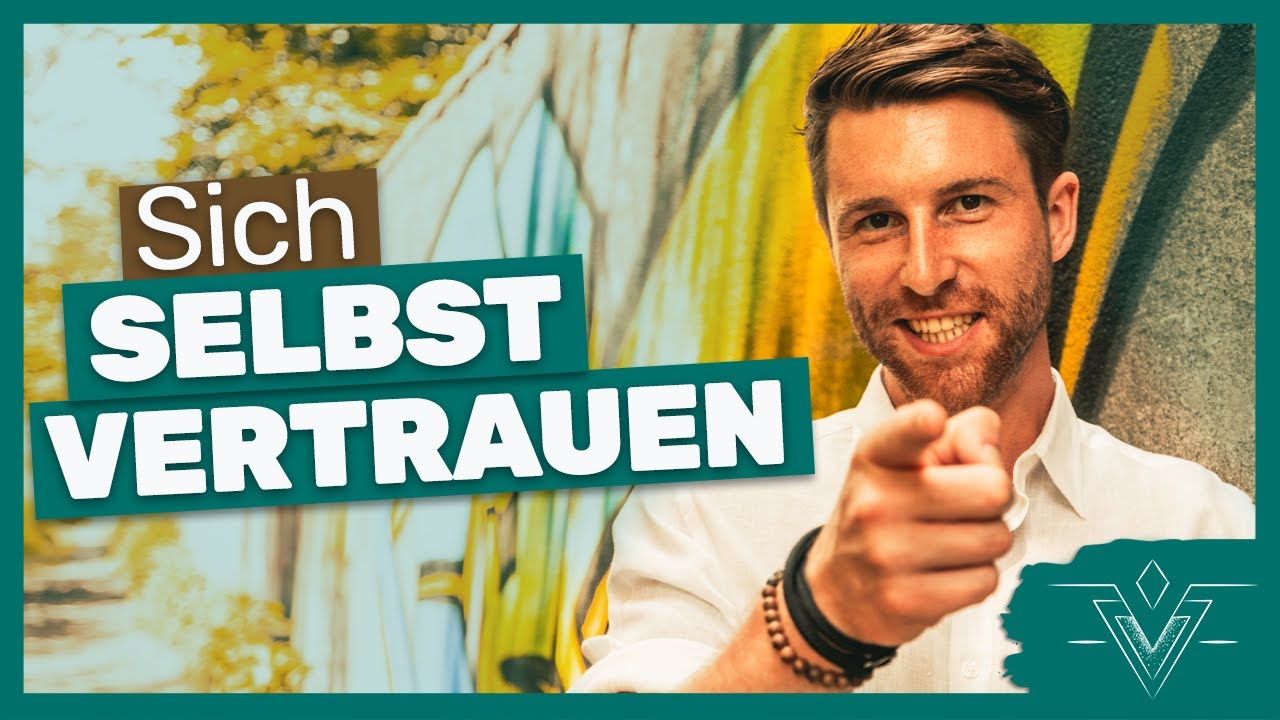 Vertrauen in sich selbst | Diese ÜBUNGEN werden dir helfen!