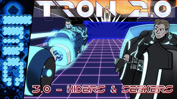 HIDERS & SEEKERS | TRON 2.0 - Part 3
