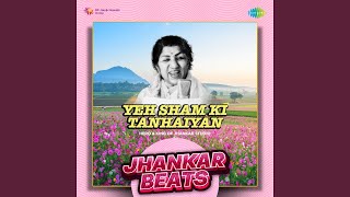 Yeh Sham Ki Tanhaiyan - Jhankar Beats