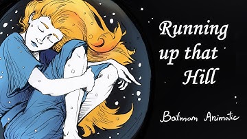 Running Up That Hill - Batman AU Animatic