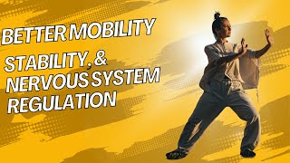 Better Mobility, Stability, & Nervous System Regulation Exercises