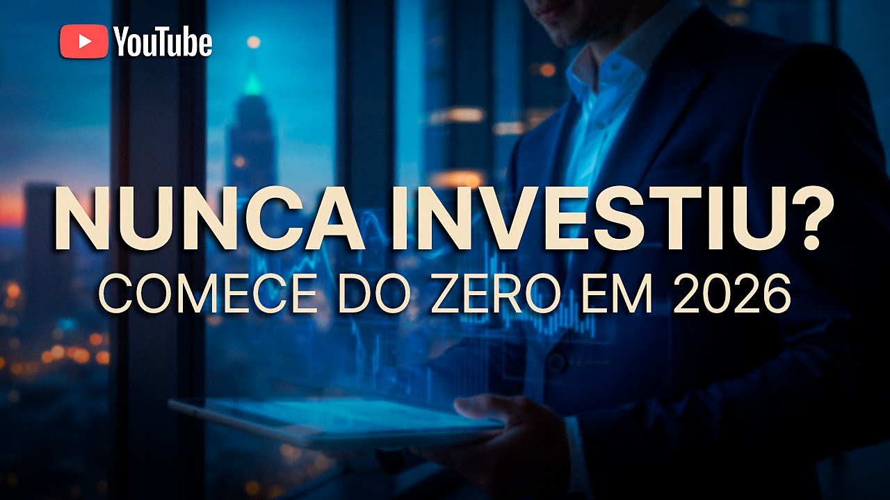 Como começar a investir do zero em 2026 (guia simples para iniciantes ...