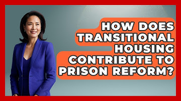 How Does Transitional Housing Contribute To Prison Reform? - Jail & Prison Insider