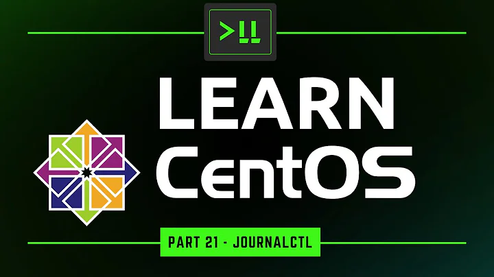 Learn CentOS 21 - journalctl