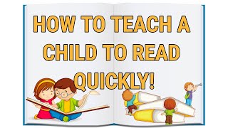 How To Teach A Child To Read Quickly (10 Steps)
