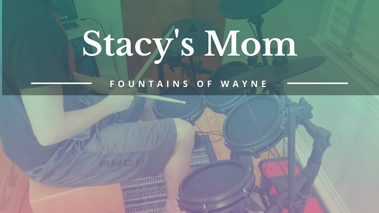 "Stacy's Mom" by Fountains of Wayne Drum Cover YouTube