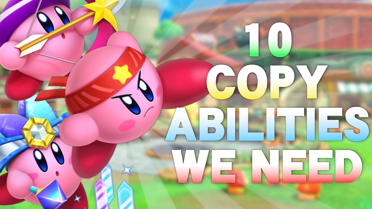 10 Copy Abilities We NEED in Kirby and the Forgotten Land