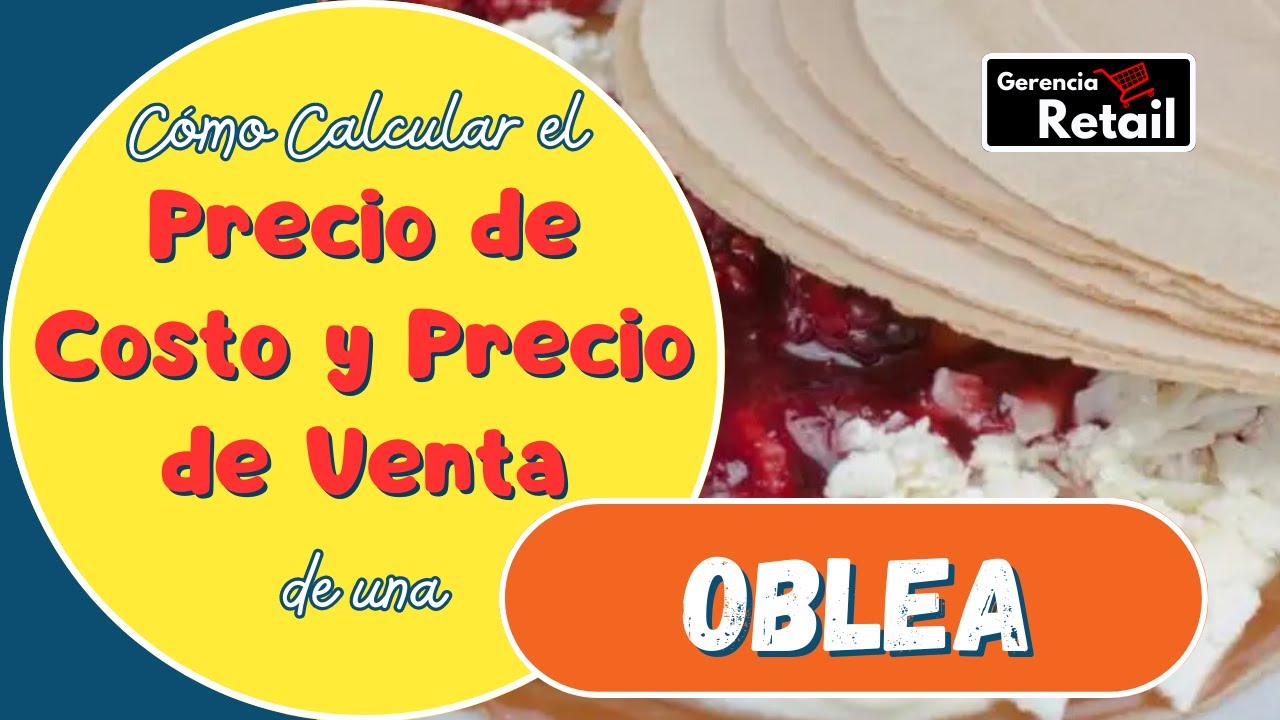 c-mo-calcular-el-precio-de-costo-de-un-negocio-de-obleas-precio-de