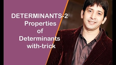 DETERMINANTS-2  Properties of Determinants  with trick