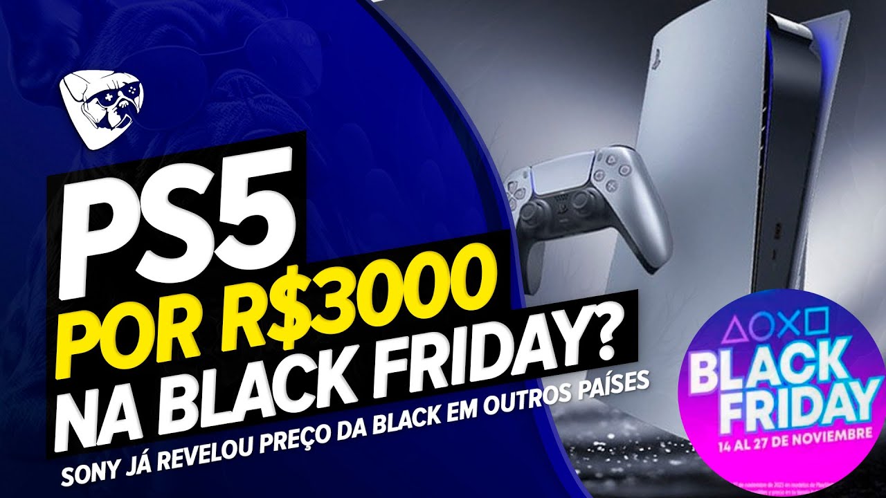 PS5, Disponível por R$3000 no Brasil em Novembro na Black Friday??