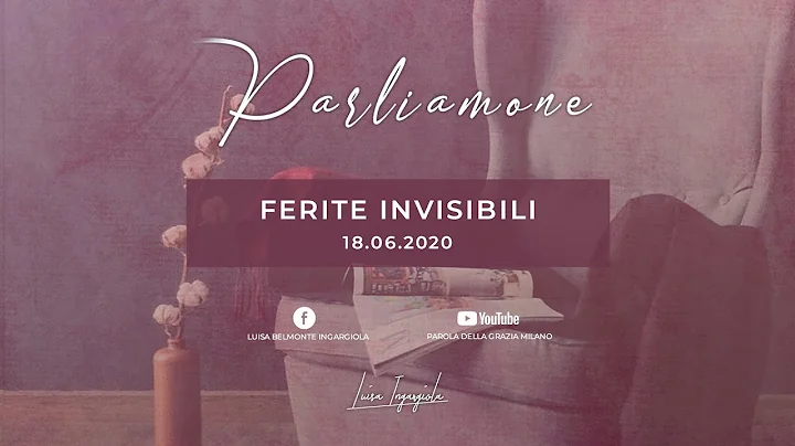 PARLIAMONE | Ferite Invisibili | 18.06.2020 | Past...