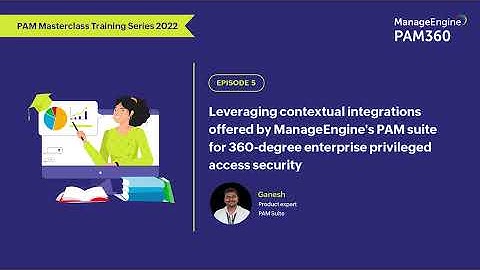 [PAM Masterclass] Episode 5: Exploring PAM360