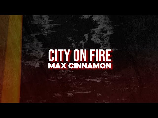 Max Cinnamon - City On Fire (Official Lyric Video)