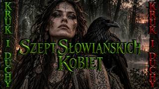 Szept Słowiańskich Kobiet | Kruk i Duchy | Słowiańska Saga