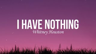 Whitney Houston -  I Have Nothing Lyrics