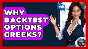 Why Backtest Options Greeks? - Stock and Options Playbook