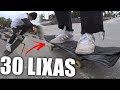 SKATE COM 30 LIXAS!!! - SKATE MALUCO #5