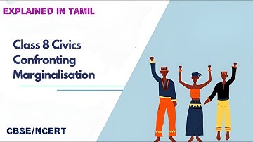 Confronting Marginalisation | Class 8 | CBSE/Ncert | Civics | explained in Tamil