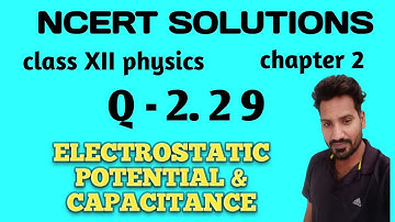 Q 2.29 ncert physics class 12 chapter 2 | ncert exercise 1 Q 2.29 solution class 12 physics