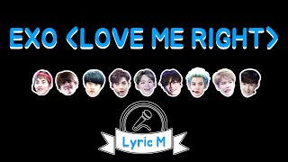 Video thumbnail of "[Lyric M] EXO - Love Me Right, 엑소 - 러브 미 라잇"