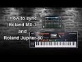 How to sync Roland Jupiter-80 to Roland MX-1