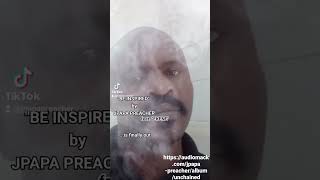 Be Inspired Saudiomackjpapa-Preacheralbumunchained