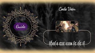 Guide: Code Vein, Exalted Reputation (solo method - main game gear only)