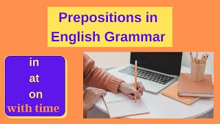 Prepositions in English Grammar| When to use in at on with time| Example Sentences| Grammar Quiz