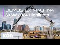 Highlights from icons technology showcase  domus ex machina at sxsw 2024