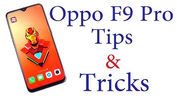 OPPO F9 Pro Top 10 Tips and Tricks