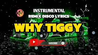 TIGGY - WHY _  INSTRUMENTAL LYRICS DANCE REMIX ( DISCO LATIN 2024 ) KEYCZ MUSIC