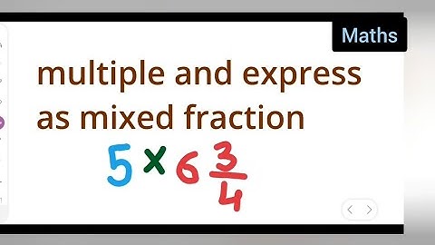 multiple and express as mixed fraction 5x6 3/4 | how to multiple, express as mixed fraction 5x6 3/4