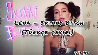 Lena - Skinny Bitch (Türkçe Çeviri)