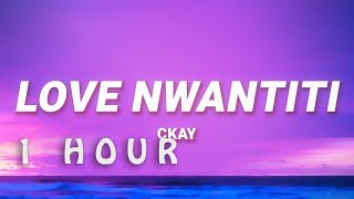 [ 1 HOUR ] CKay - Love Nwantiti (Lyrics)