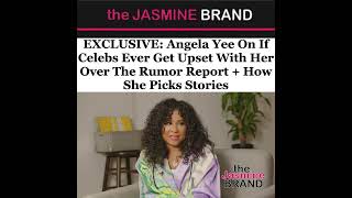 Angela Yee On If Celebs Ever Get Upset With Her Over The Rumor Report