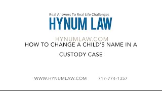 How to Change a Child's Name in a Custody Case by harrisburgattorney 87 views 8 years ago 2 minutes, 11 seconds