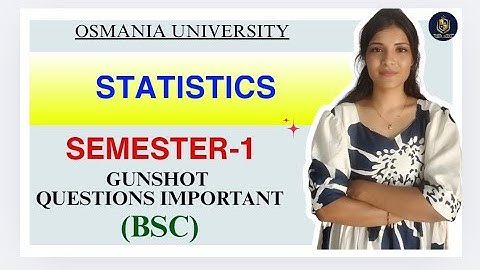 STATISTIEKEN | BSc | SEMESTER-1 | BELANGRIJKE VRAGEN | OSMANIA UNIVERSITY | 2025 | @shivanipallela