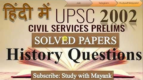 UPSC PRELIMS GS PREVIOUS YEAR 2002 PAPER (History Questions)