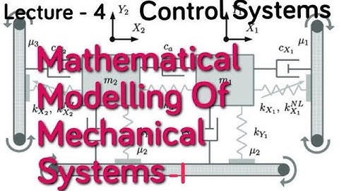 Control Systems- Lec-4- Mathematical Modelling of Mechanical Translational Systems
