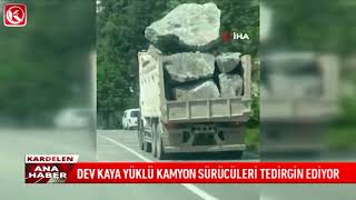 Kardelen TV | DEV KAYA YÜKLÜ KAMYON SÜRÜCÜLERİ TEDİRGİN EDİYOR
