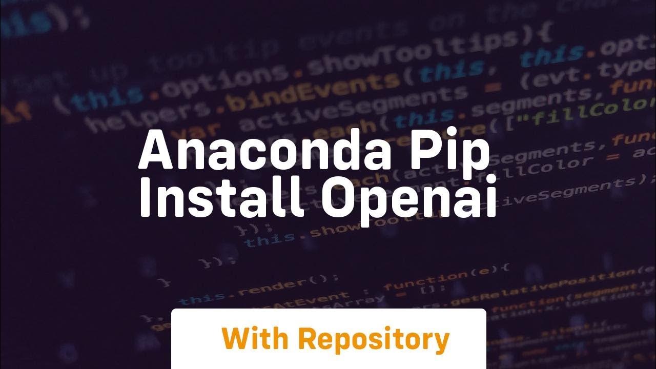 anaconda-pip-install-openai-youtube
