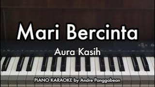 Mari Bercinta - Aura Kasih | Piano Karaoke by Andre Panggabean