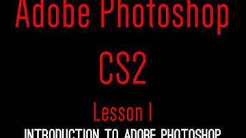Adobe Photoshop CS2 - Introduction - Lesson 1